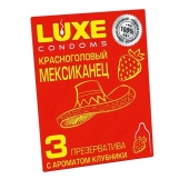 Презервативы с клубничным ароматом  Красноголовый мексиканец  - 3 шт. - Luxe - купить с доставкой в Коломне