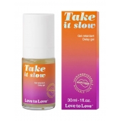 Пролонгирующий гель для мужчин Take It Slow - 30 мл. - Love to Love - купить с доставкой в Коломне