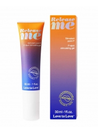 Гель для стимуляции P-зоны Release Me - 30 мл. - Love to Love - купить с доставкой в Коломне